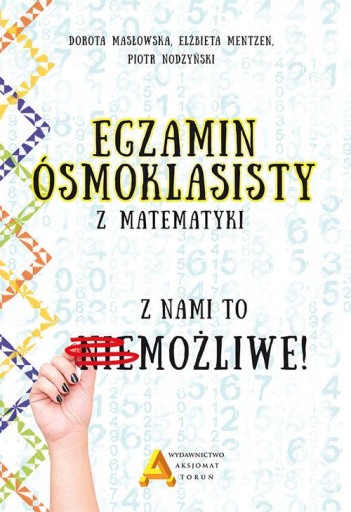 Egzamin ósmoklasisty z matematyki Z nami to możliw