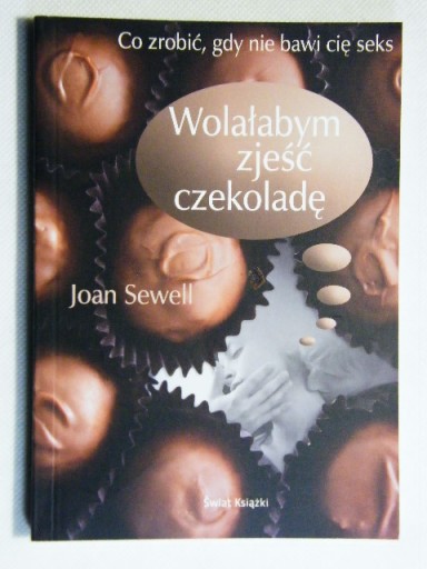 WOLAŁABYM ZJEŚĆ CZEKOLADĘ Joan SEWELL