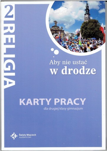 ABY NIE USTAĆ W DRODZE 2 KARTY PRACY ŚWIĘTY WOJCIE