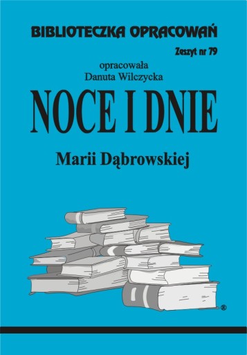 Noce i dnie M. Dąbrowskiej Biblioteczka Opracowań