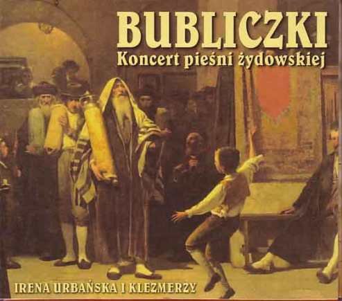 IRENA URBAŃSKA I KLEZMERZY - BUBLICZKI Koncert