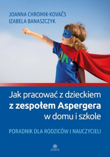 ZESPÓŁ ASPERGERA jak pracować z dzieckiem