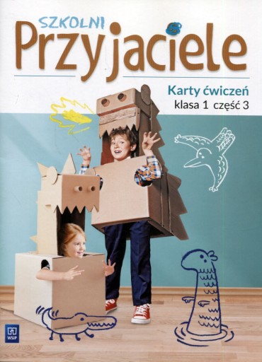 Szkolni Przyjaciele. Karty ćwiczeń. Klasa 1. Część 3, wydanie 3