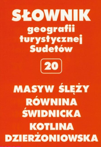 MASYW ŚLĘŻY TOM 20 SŁOWNIK GEOGRAFII TURYSTYCZNEJ