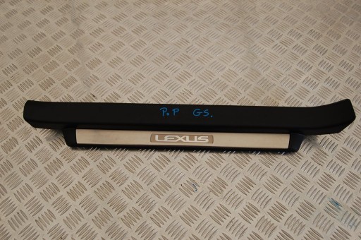 cap threshold moulding right front LEXUS GS 300 H